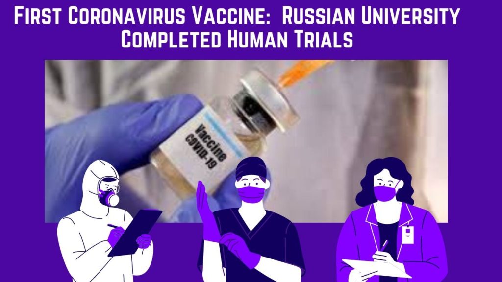 First Coronavirus Vaccine : Russian University Completed Human Trials