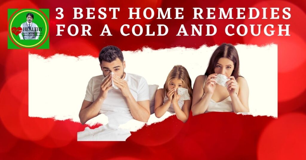 3 Best Home Remedies For Common Cold And Cough