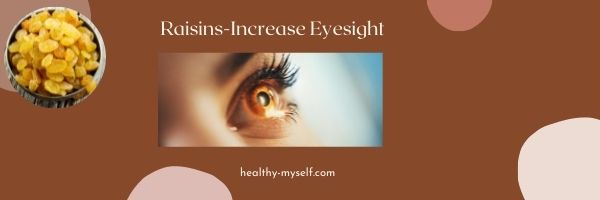Raisins-Increase Eyesight